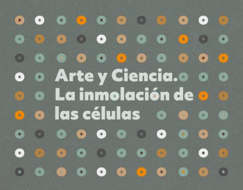 Arte y Ciencia. La inmolación de las células