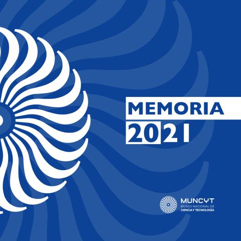 Memoria MUNCYT 2021 Memoria MUNCYT 2021